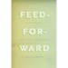 Feed-Forward: On the Future of Twenty-First-Century Media