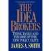 The Idea Brokers: Think Tanks and the Rise of the New Policy Elite