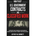 How to Get U.S. Government Contracts and Classified Work: A Contractor's Guide to Bidding on Classified Work and Building a Compliant Security Program