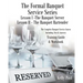 The Formal Banquet Service Series: Lesson I-The Banquet Server - Lesson II-The Banquet Bartender