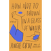 How Not to Drown in a Glass of Water