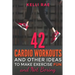 42 Cardio Workouts and Other Ideas To Make Exercise Fun and Not Boring