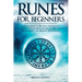 Runes for Beginners: A Pagan Guide to Reading and Casting the Elder Futhark Rune Stones for Divination, Norse Magic and Modern Witchcraft