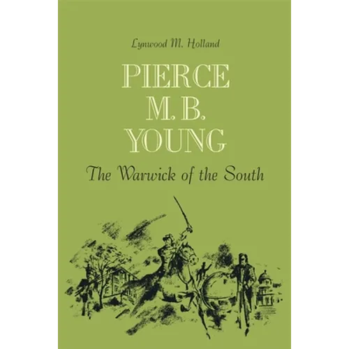 Pierce M. B. Young: The Warwick of the South