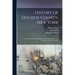 History of Duchess County, New York: With Illustrations and Biographical Sketches of Some of its Prominent men and Pioneers