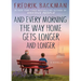 And Every Morning the Way Home Gets Longer and Longer: A Novella