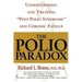 The Polio Paradox: Understanding and Treating "Post-Polio Syndrome" and Chronic Fatigue