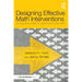 Designing Effective Math Interventions: An Educator's Guide to Learner-Driven Instruction
