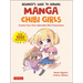 Beginner's Guide to Drawing Manga Chibi Girls: Create Your Own Adorable Mini Characters (Over 1,000 Illustrations)