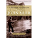 A Passion for Nature: The Life of John Muir