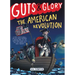 Guts & Glory: The American Revolution