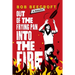Out Of The Frying Pan Into The Fire