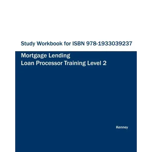 Study Workbook for Mortgage Lending Loan Processor Training