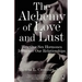 The Alchemy of Love and Lust