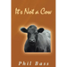 It's Not a Cow