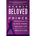 Dearly Beloved: Prince, Spirituality, and This Thing Called Life