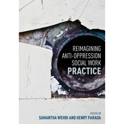Reimagining Anti-Oppression Social Work Practice
