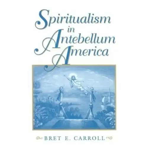 Spiritualism in Antebellum America
