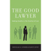 Good Lawyer: Seeking Quality in the Practice of Law