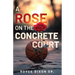 A Rose on the Concrete Court