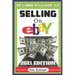 Beginner's Guide To Selling On Ebay 2021 Edition: The Ultimate Reselling Guide for How To Source, List & Ship Items for Profit Online