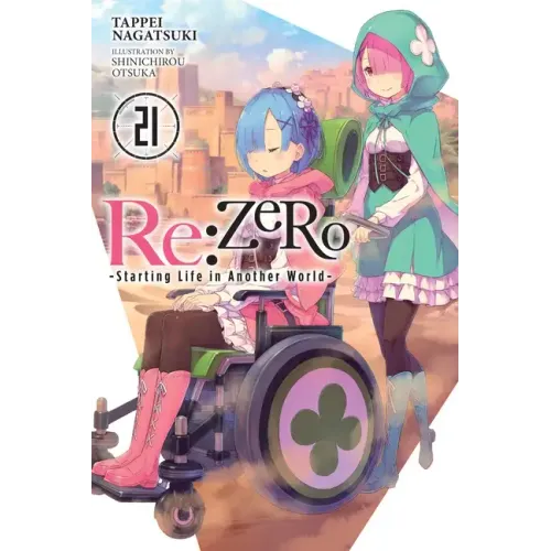RE: Zero -Starting Life in Another World-, Vol. 21 (Light Novel)