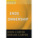 A Carver Policy Governance Guide, Ends and the Ownership