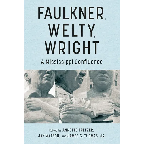 Faulkner, Welty, Wright: A Mississippi Confluence