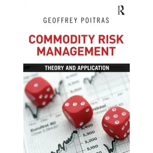 Commodity Risk Management: Theory and Application