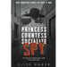 Princess, Countess, Socialite Spy: True Stories of High-Society Ladies Turned WWII Spies