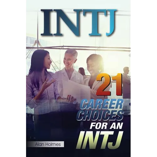 Intj: 21 Career Choices for an INTJ