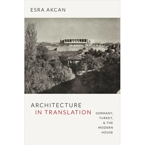 Architecture in Translation: Germany, Turkey, & the Modern House
