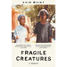 Fragile Creatures: A Memoir