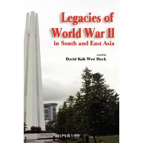 Legacies of World War II in South and East Asia