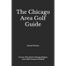The Chicago Area Golf Guide