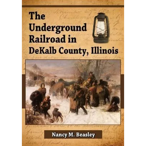 The Underground Railroad in DeKalb County, Illinois
