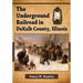 The Underground Railroad in DeKalb County, Illinois