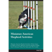 Miniature American Shepherd Activities Miniature American Shepherd Activities (Tricks, Games & Agility) Includes: Miniature American Shepherd Agility,