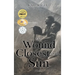The Wound Closest to the Sun: Novel