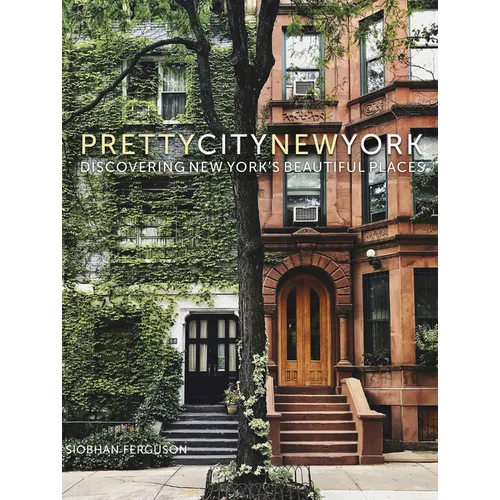 Prettycitynewyork: Discovering New York's Beautiful Places Volume 2