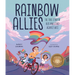 Rainbow Allies: The True Story of Kids Who Stood Against Hate