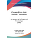 Chicago River-And-Harbor Convention: An Account of Its Origin and Proceedings (1882)