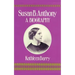 Susan B. Anthony: A Biography of a Singular Feminist