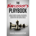 The Narcissist's Playbook: How to Identify, Disarm, and Protect Yourself from Narcissists, Sociopaths, Psychopaths, and Other Types of Manipulative an