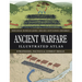 Ancient Warfare Illustrated Atlas: Strategies, Tactics & Combat Skills