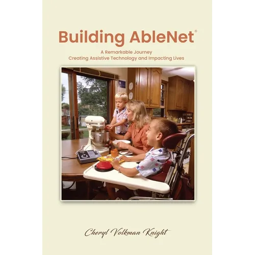 Building AbleNet: A Remarkable Journey, Creating Assistive Technology and Impacting Lives