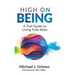 High on Being: A Trail Guide to Living Fully Alive