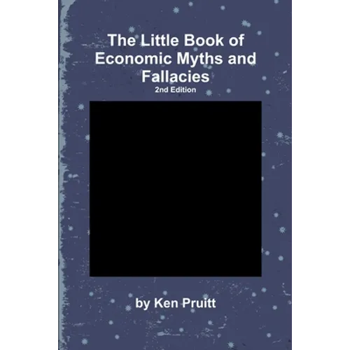 The Little Book of Economic Myths and Fallacies