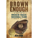 Brown Enough
