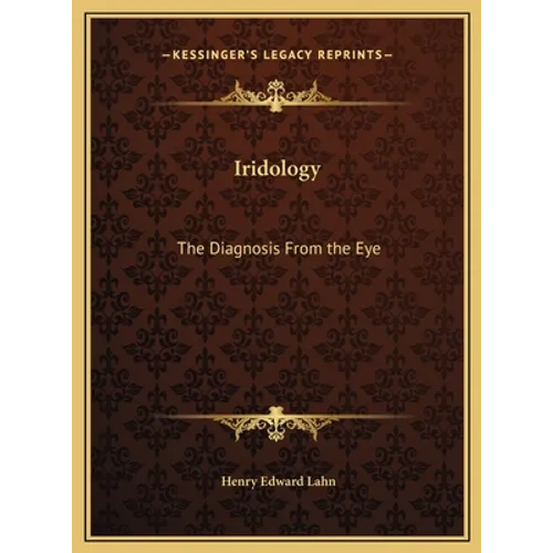 Iridology: The Diagnosis From the Eye